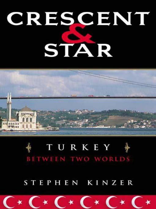 Title details for Crescent and Star by Stephen Kinzer - Wait list